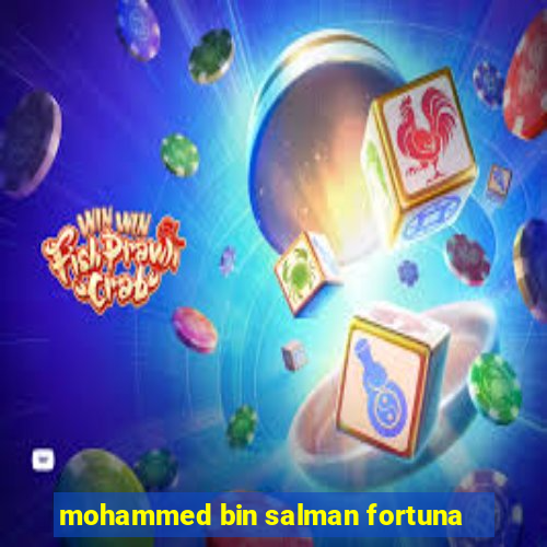 mohammed bin salman fortuna